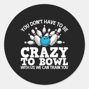 Funny Bowling Design For Men Women Kids Bowler Bow Classic Round Sticker