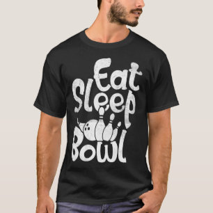 Funny Bowling Eat Sleep Bowl For Men Women Kids Pu T-Shirt