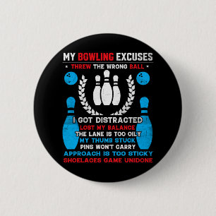 Funny Bowling Excuses For Bowler 1 6 Cm Round Badge