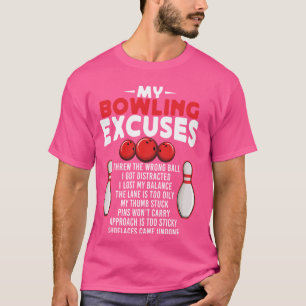 Funny Bowling Excuses For Cool Bowler Sport Men Wo T-Shirt