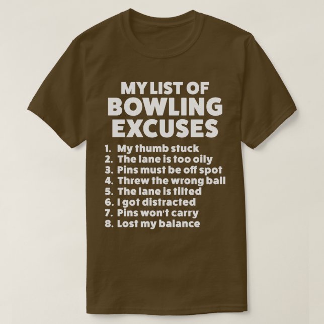Funny Bowling Excuses For Men Or Women T T-Shirt (Design Front)
