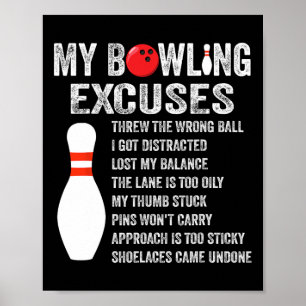 Funny Bowling Excuses Funny Bowling Pin Bowling Cl Poster