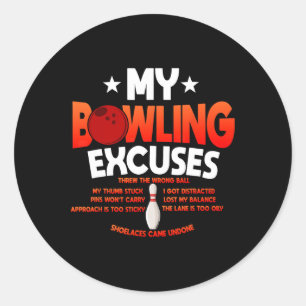 Funny Bowling Excuses Saying Gift  Classic Round Sticker