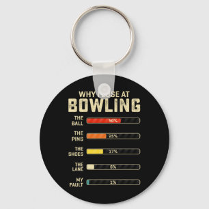 Funny Bowling For Men Women Kids Why I Lose At Bow Key Ring