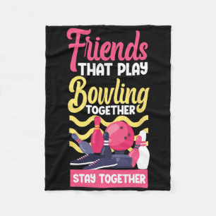 Funny Bowling Friends Buddies Besties Friends That Fleece Blanket