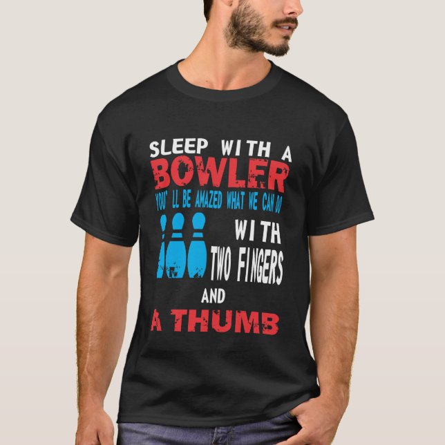 Funny Bowling Gift For Bowler Thumb  Tshirts (Front)