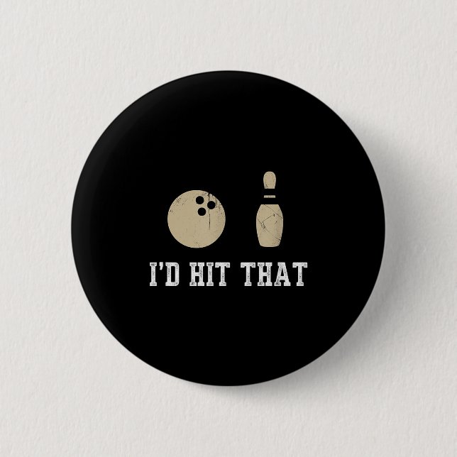 Funny Bowling Gift Id Hit That Quote Men Women  6 Cm Round Badge (Front)