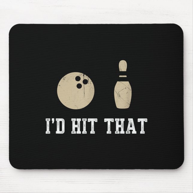 Funny Bowling Gift Id Hit That Quote Men Women  Mouse Mat (Front)