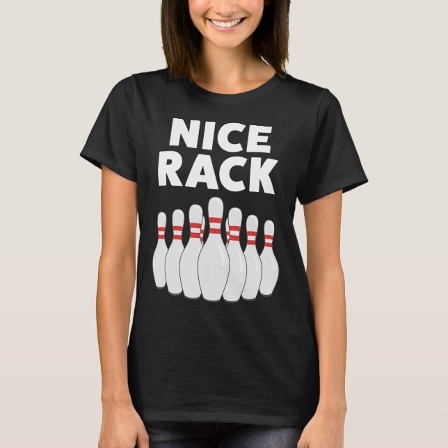 Funny Bowling Gift Shirt For Men Or Dad Nice Rack  (Front)