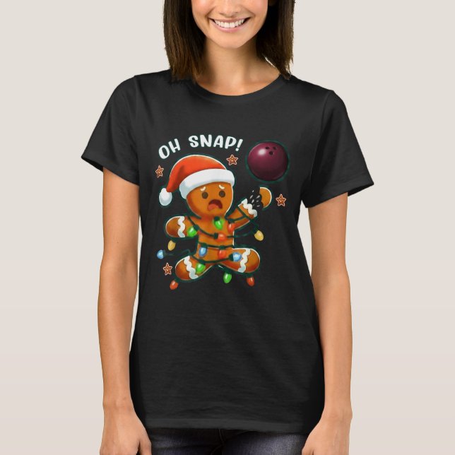 Funny Bowling Gingerbread Cookie Lights Oh Snap Gi T-Shirt (Front)