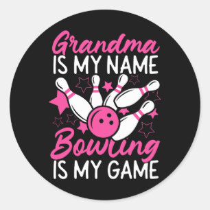 Funny Bowling Grandma Grandma Is My Name Bowling I Classic Round Sticker