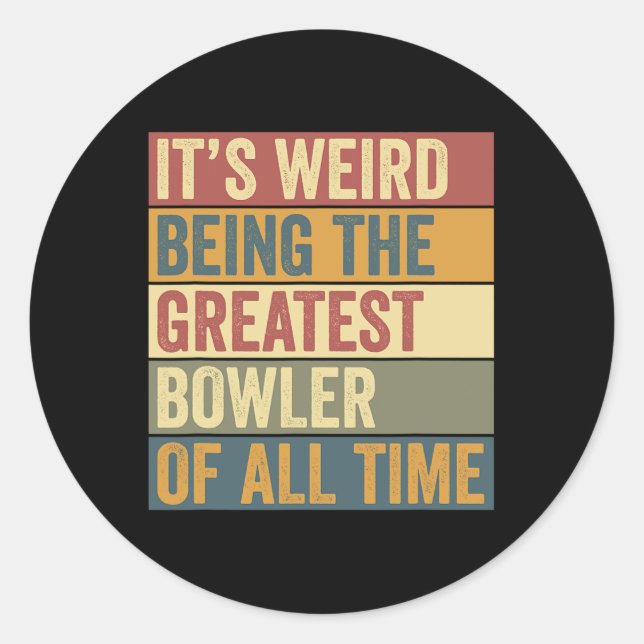 Funny Bowling Greatest Bowler Saying  Classic Round Sticker (Front)