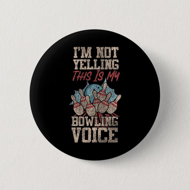 Funny Bowling I'm Not Yelling This Is My Bowling V 6 Cm Round Badge (Front)