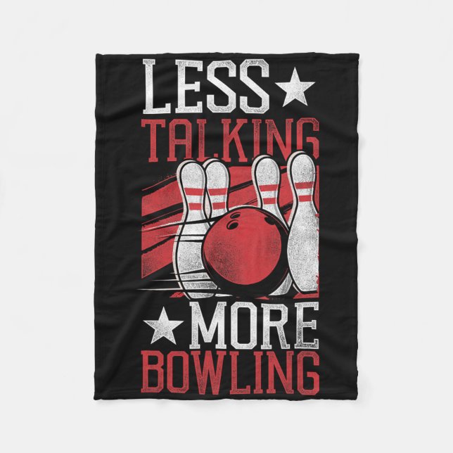 Funny Bowling Less Talking More Bowling  Fleece Blanket (Front)