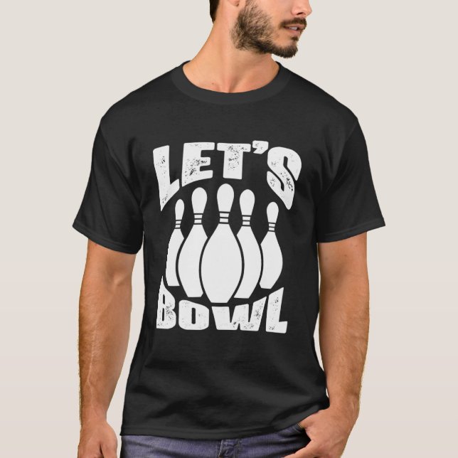 Funny Bowling Let's Bowl For Men Women Kids Pullov T-Shirt (Front)