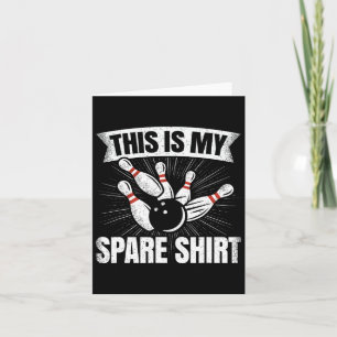 Funny Bowling Lover Bowler This Is My Spare Card