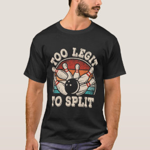 Funny Bowling Lover Bowler Too Legit To Split Retr T-Shirt