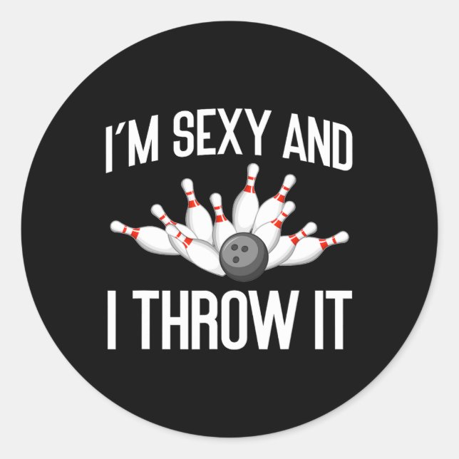Funny Bowling Lover Im Y And I Throw It Bowler  Classic Round Sticker (Front)