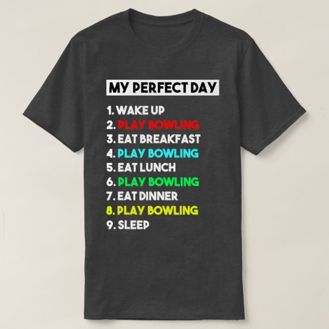 Funny Bowling Lover My Perfect Bowling T T-Shirt (Design Front)