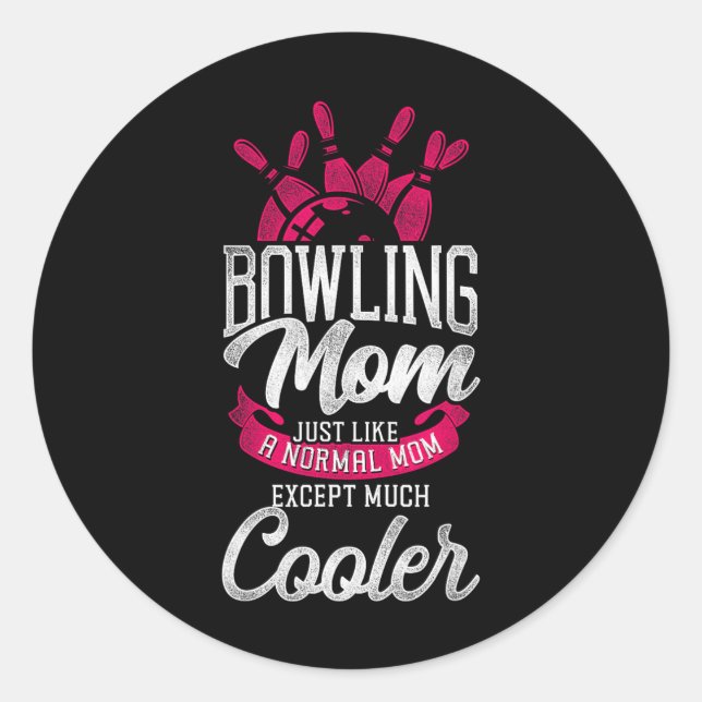 Funny Bowling Mum Bowling Mum Just Like A Normal M Classic Round Sticker (Front)