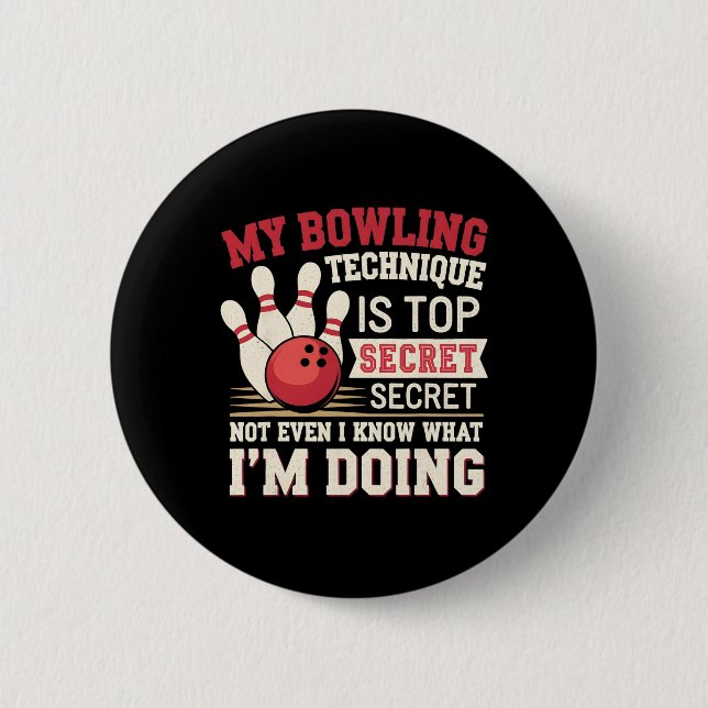 Funny Bowling My Bowling Technique Is Top Secret F 6 Cm Round Badge (Front)