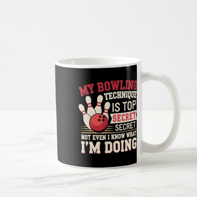 Funny Bowling My Bowling Technique Is Top Secret F Coffee Mug (Right)