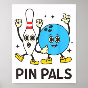 Funny Bowling N Pals Bowl Bowler Bowling Lover  Poster