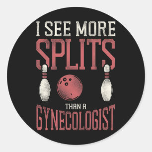 Funny Bowling Pun Adult Humour I See More Splits T Classic Round Sticker