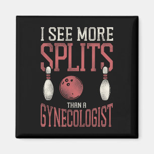 Funny Bowling Pun Adult Humour I See More Splits T Magnet