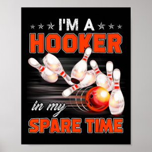 Funny Bowling Pun I'm A In My Spare Time Gifts Poster