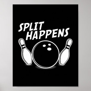 Funny Bowling Shirt Split Happens Poster
