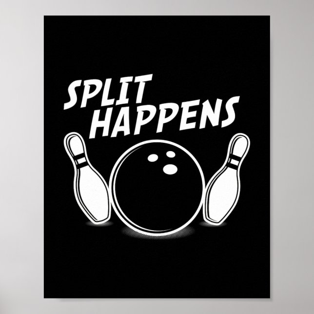 Funny Bowling Shirt Split Happens  Poster (Front)