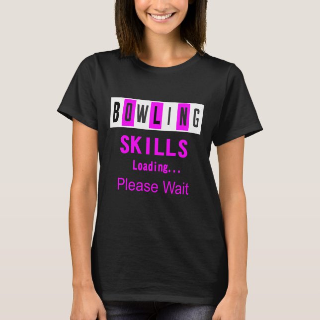 Funny Bowling Shirts Gift Bowling Skill Tshirt (Front)