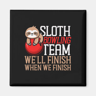 Funny Bowling Sloth Sloth Bowling Team We'll Finis Magnet