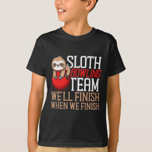 Funny Bowling Sloth Sloth Bowling Team We'll Finis T-Shirt