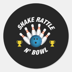 Funny Bowling T Shirt shake Rattle N' Bowl  Classic Round Sticker