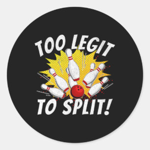 Funny Bowling Team Name Pun Too Legit To Split Bow Classic Round Sticker
