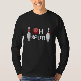 Funny Bowling Ten Pin Laughting Bowler Oh Split ha T-Shirt