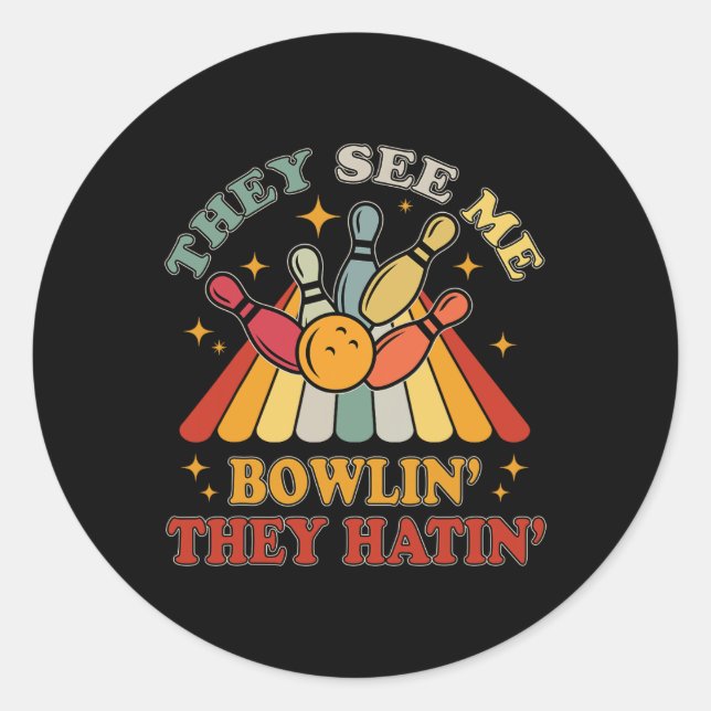 Funny Bowling They See Me Bowlin' They Hatin' Vint Classic Round Sticker (Front)
