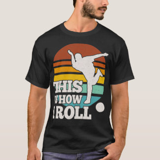 Funny Bowling This Is How I Roll Vintage Bowler Te T-Shirt