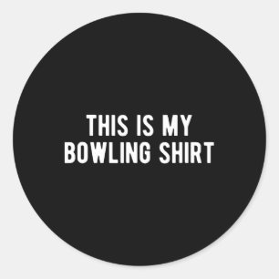 Funny Bowling This Is My Bowling Shirt Classic Round Sticker