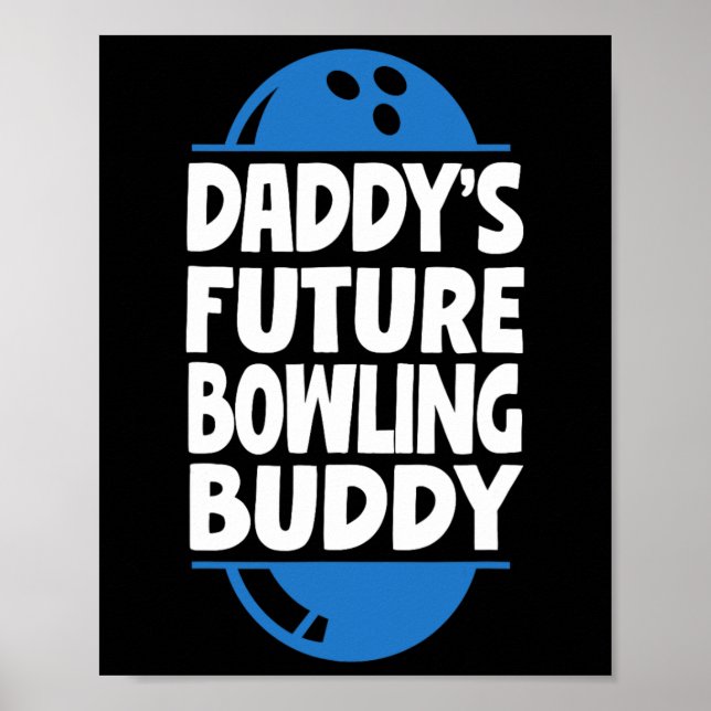 Funny Bowling Toddler Daddy's Future Bowling Buddy Poster (Front)