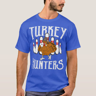 Funny Bowling Turkey Hunters T T-Shirt