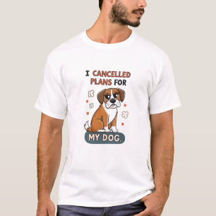 Funny Boxer Dog Quote Cartoon Illustration T-Shirt