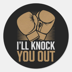Funny Boxer Knock You Out Boxing Gloves I Will Kno Classic Round Sticker