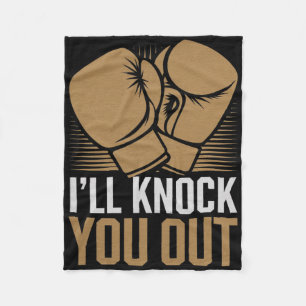 Funny Boxer Knock You Out Boxing Gloves I Will Kno Fleece Blanket