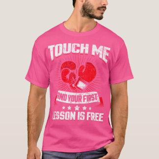 Funny Boxer Touch Me Free Boxing Lesson T-Shirt