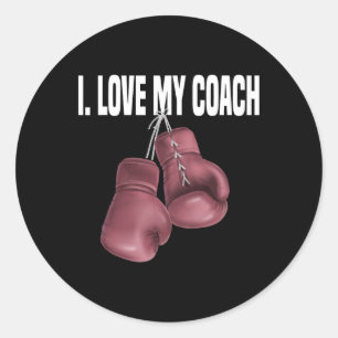 Funny Boxing Sport Quote I Love My Coach Cool Coac Classic Round Sticker