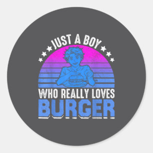 Funny Boy Loves Burger Food Lovers Classic Round Sticker