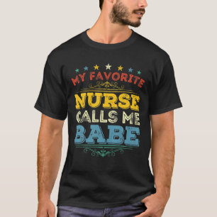 Funny Boyfriend Nurse Quote My Favourite Nurse Cal T-Shirt